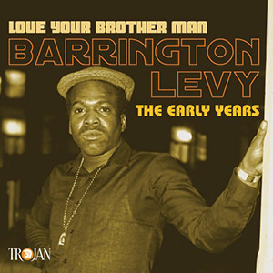 Love Your Brother Man - The Early Years